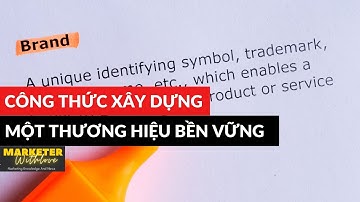 CÔNG THỨC XÂY DỰNG MỘT THƯƠNG HIỆU BỀN VỮNG
