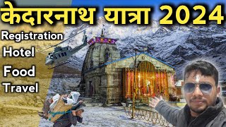 Kedarnath Yatra 2024 | Kedarnath Dham Darshan Kedarnath Temple | Kedarnath Yatra complete Guide