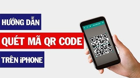 Mẹo quét mã QR trên iPhone | Bệnh viện điện thoại 24h