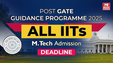 IIT M.Tech Admission 2025 Deadlines | Post GATE Guidance | MADE EASY