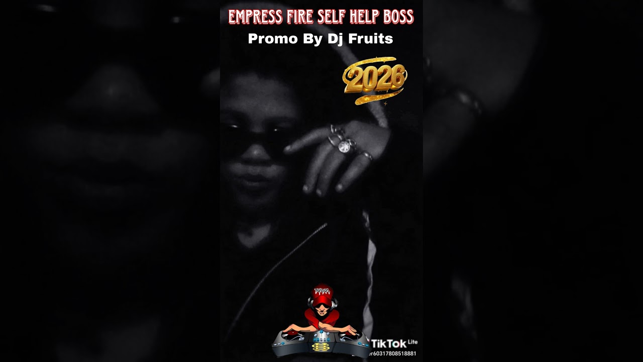 EMPRESS FIRE SELF HELP BOSS PROMO MIXDJ FRUITS 2026  online