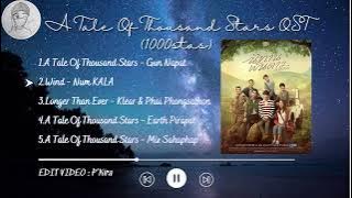 [Playlist] A Tale Of Thousand Stars OST (1000stars) I นิทานพันดาว I Cổ tích ngàn sao OST