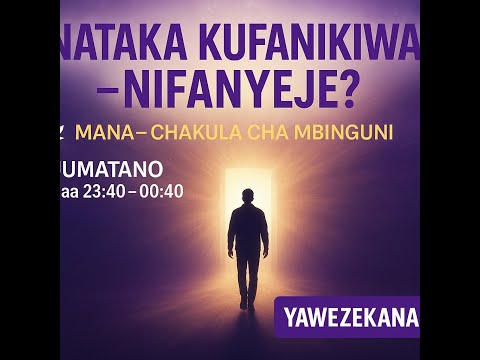 NATAKA KUFANIKIWA NIFANYEJE EV MTH WILLIAM S MCHOME TRH 25 06 2025 
