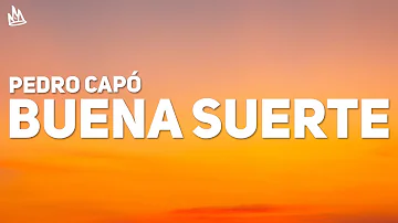 Pedro Capó - Buena Suerte (Letra)