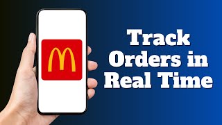 How to Track McDonald's Order in Real Time