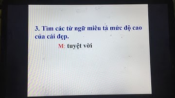 Luyện từ và câu.: Mở rộng vốn từ: Cái đẹp tuần 23