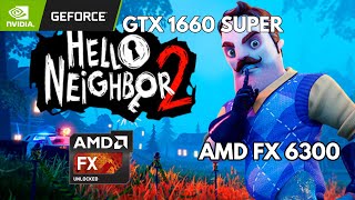 Hello Neighbor 2 Amd Fx 6300 Gtx 1660 Super