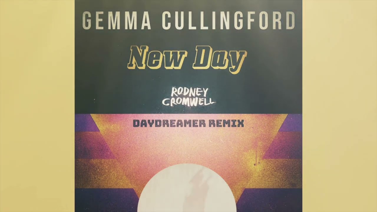 Watch GEMMA CULLINGFORD: NEW DAY (RODNEY CROMWELL DAYDREAMER REMIX) on YouTube Watch GEMMA CULLINGFORD: NEW DAY (RODNEY CROMWELL DAYDREAMER REMIX) on YouTube