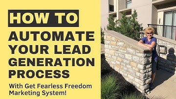 How To Automate Your Lead Generation Process | With Get Fearless Freedom Marketing System