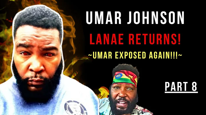 SURVIVING UMAR JOHNSON PART 8 (Lanae Has More To Expose) ~ Viewer Discretion Advised ~