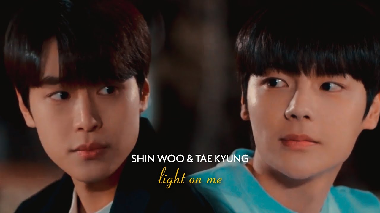 ShinWoo & TaeKyung | Light On Me | BL | FMV - YouTube