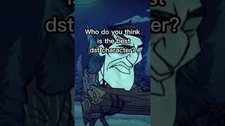 Who do you think is the best don't starve together character? #shorts #dontstarvetogether Who do you think is the best don't starve together character? #shorts #dontstarvetogether