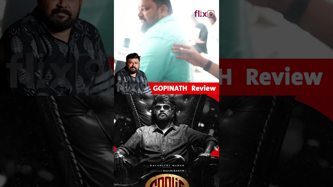 Coolie  படம் பார்த்து Gopinath  என்ன சொன்னார் தெரியுமா ?...|Flix9