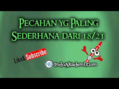 Video: Apa bentuk paling sederhana dari 18 21?