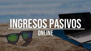 COMO GENERAR INGRESOS PASIVOS DESDE CASA 2020 | Ingresos Pasivos Por Internet