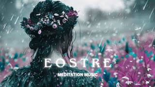 Ēostre - Goddess Of Spring - A Nordic Ambient Meditation🎧
