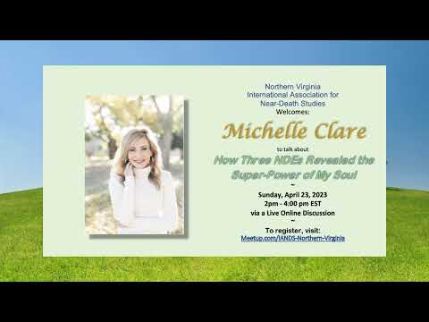 IANDS NoVA: Michelle Clare - How Three NDEs Revealed the Super-Power of My Soul
