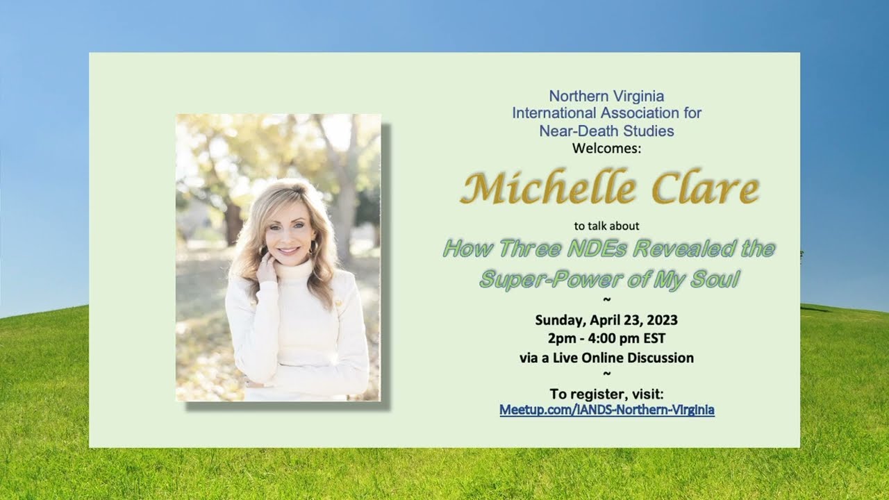 IANDS NoVA: Michelle Clare - How Three NDEs Revealed the Super-Power of My Soul