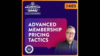 405 - From The Vault: Advanced Membership Pricing Tactics