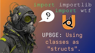 UPBGE: How to use "structs" with python components. | Chronar
