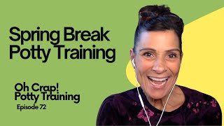 Spring Break Potty Training | Oh Crap! Potty Training