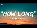 Charlie Puth ╸How Long 『 Lyrics 』