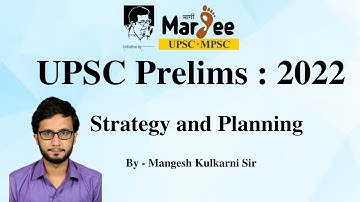UPSC Prelims : 2022 Strategy and Planning by Mangesh Kulkarni Sir.