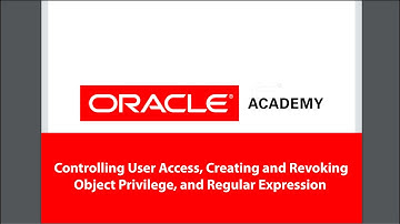 Controlling User Access, Creating and Revoking Object Privilege, and Regular Expression