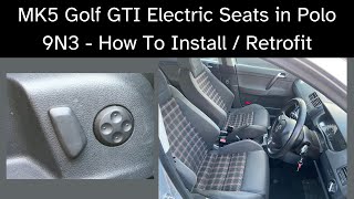 MK5 Golf GTI Electric Seats in Polo 9N3 - How To Install / Retrofit