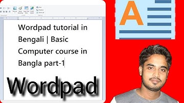Wordpad | Wordpad tutorial in Bengali | basic computer course in bangla part - 1