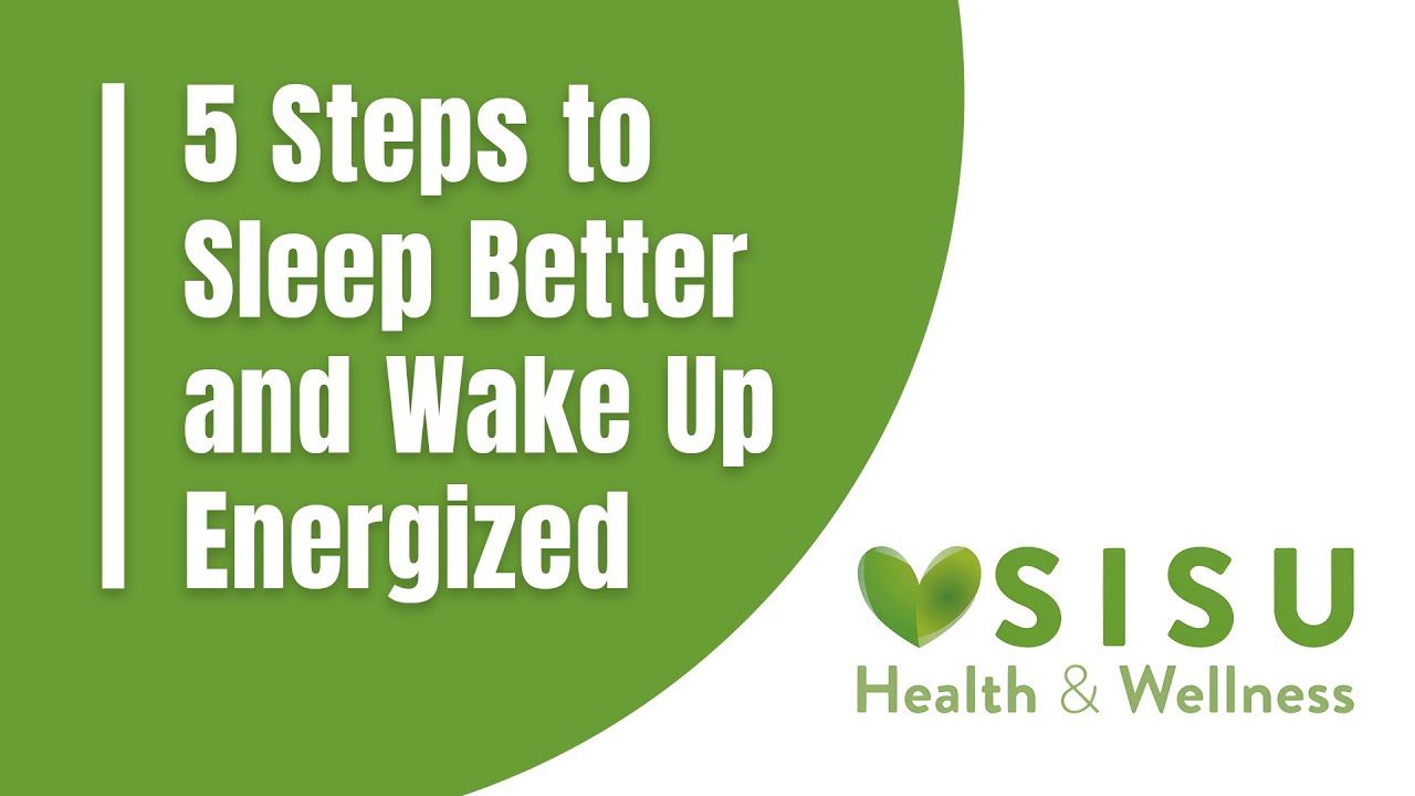 5 Steps to Sleep Better and Wake Up Energized - YouTube