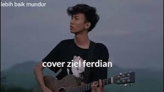 lebih baik mundur - cover ziel ferdian