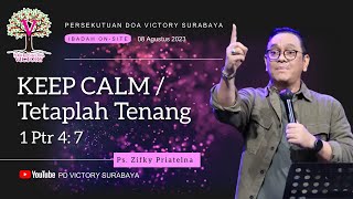 KEEP CALM / TETAPLAH TENANG  |  Ps. Zifky Priatelna  |  Ibadah Onsite Surabaya  |  08 Agt 2023