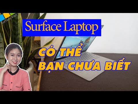 Surface Laptop - có thể bạn chưa biết những điều này !