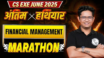 Financial Management Marathon🏃‍➡️ Mission 80+ Marks🔥| CS Exe June 2025