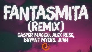 Casper Magico, Alex Rose, Bryant Myers, Juhn - Fantasmita Remix (Letras)