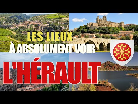 Les lieux à absolument voir : L'Hérault (34)