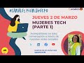 Mujeres al mando de las Tech en México, ¿de otro mundo? #CanalesTIenDirecto
