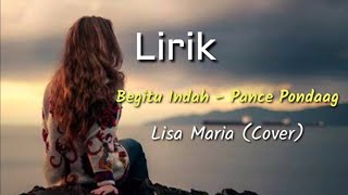 Begitu Indah - Pance Pondaag (Lirik) || Lisa Maria (Cover)