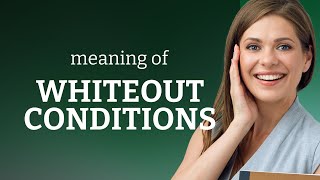 Understanding Whiteout Conditions: A Guide for English Learners