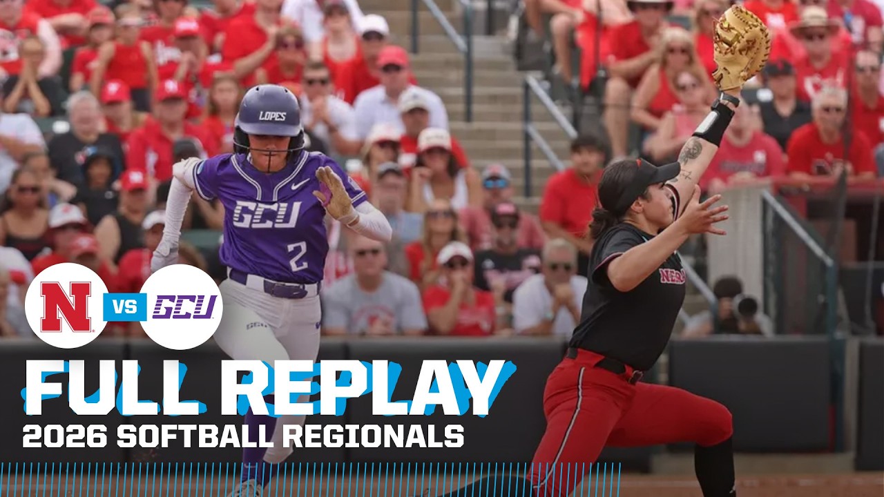 Nebraska vs. Grand Canyon (May 16): 2026 NCAA softball regionals | FULL REPLAY