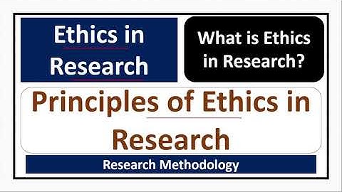 Ethics in Research-Research Ethics-Principles of Ethics in Research