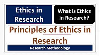 Ethics in Research-Research Ethics-Principles of Ethics in Research