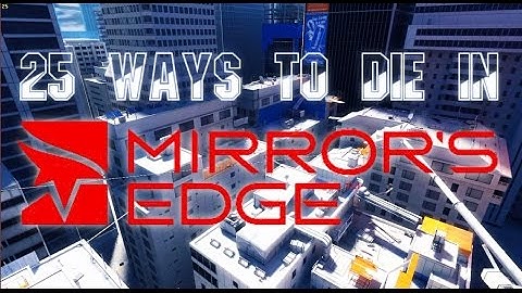 25 Ways To Die: Mirrors edge