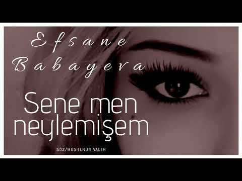 Efsane Babayeva sene men neylemişem