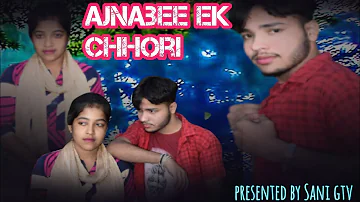 Ajnabee Ek Chhori | Baganiya song | presented by | #Sanigtv