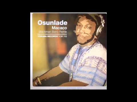 Osunlade - Macaco (Blackman Bano Remix) [Yoruba, 2005]