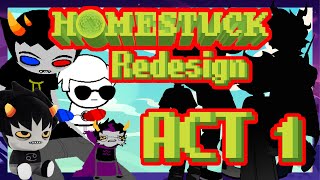HOMESTUCK redesigns ACT 1