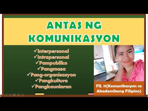 ANTAS NG KOMUNIKASYON/ FIL 11 (Komunikasyon sa Akademikong Filipino)