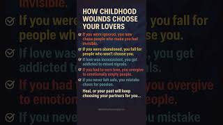 HOW CHILDHOOD WOUNDS CHOOSE YOUR LOVERS